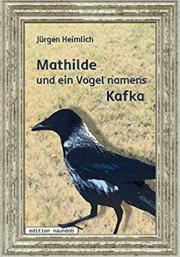 Mathilde und ein Vogel namens Kafka